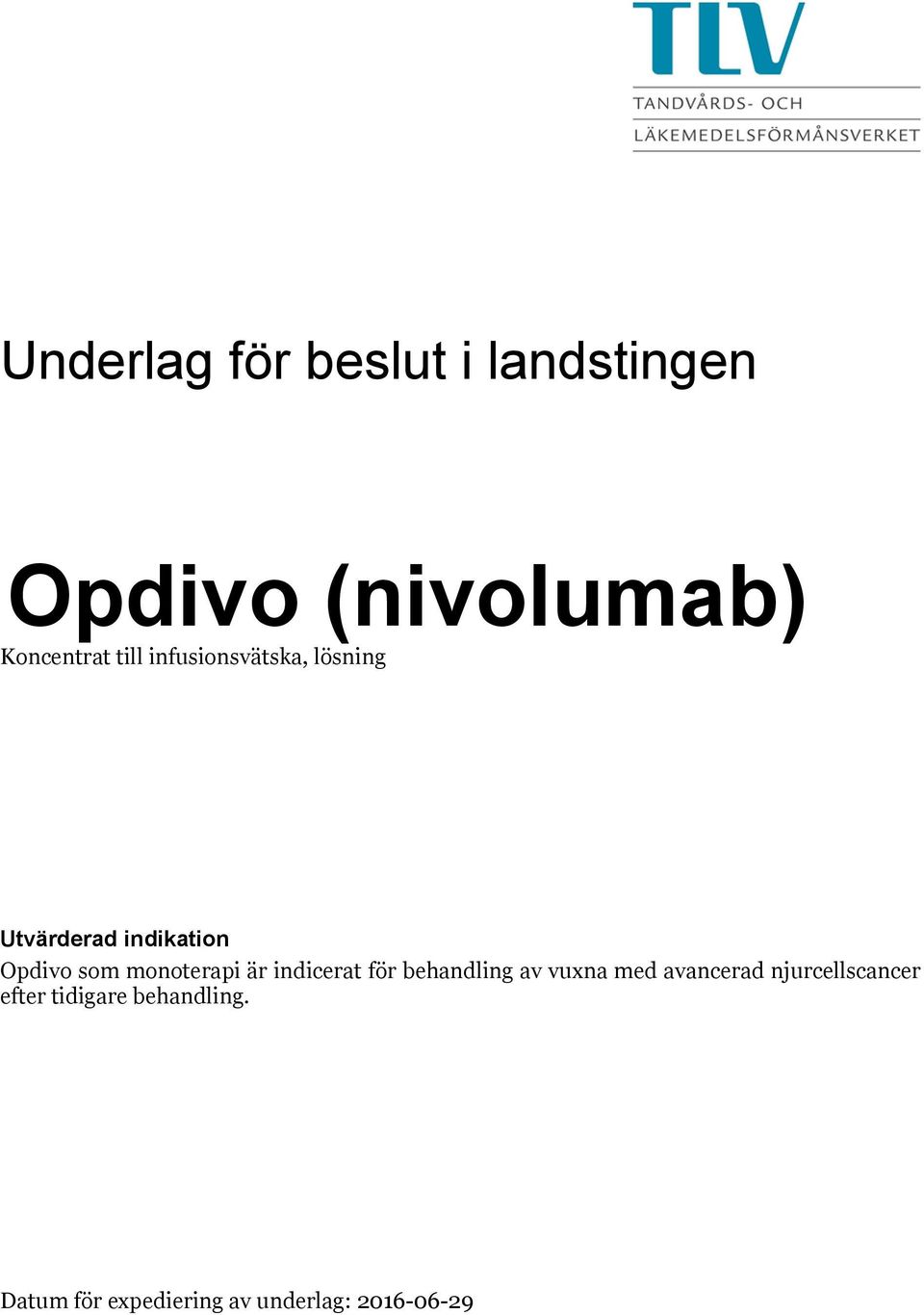 är indicerat för behandling av vuxna med avancerad njurcellscancer