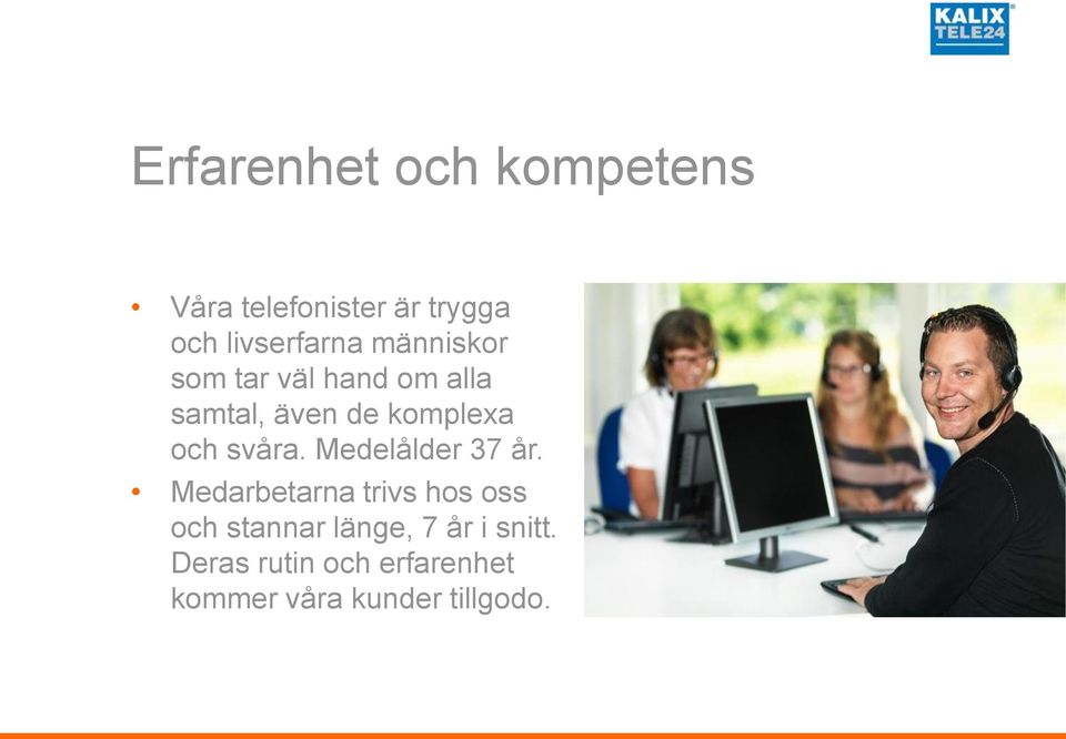 svåra. Medelålder 37 år.