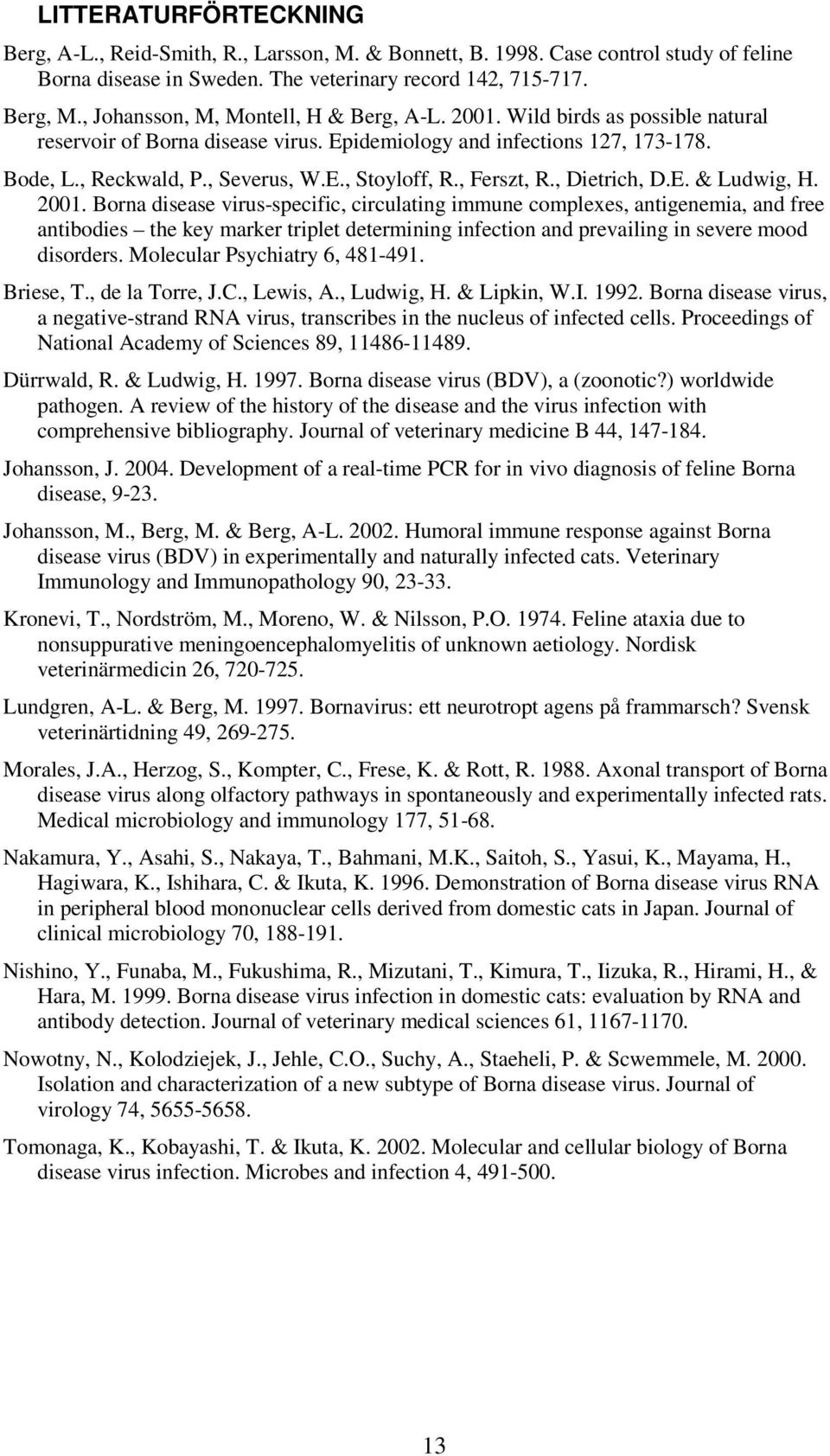 , Ferszt, R., Dietrich, D.E. & Ludwig, H. 2001.