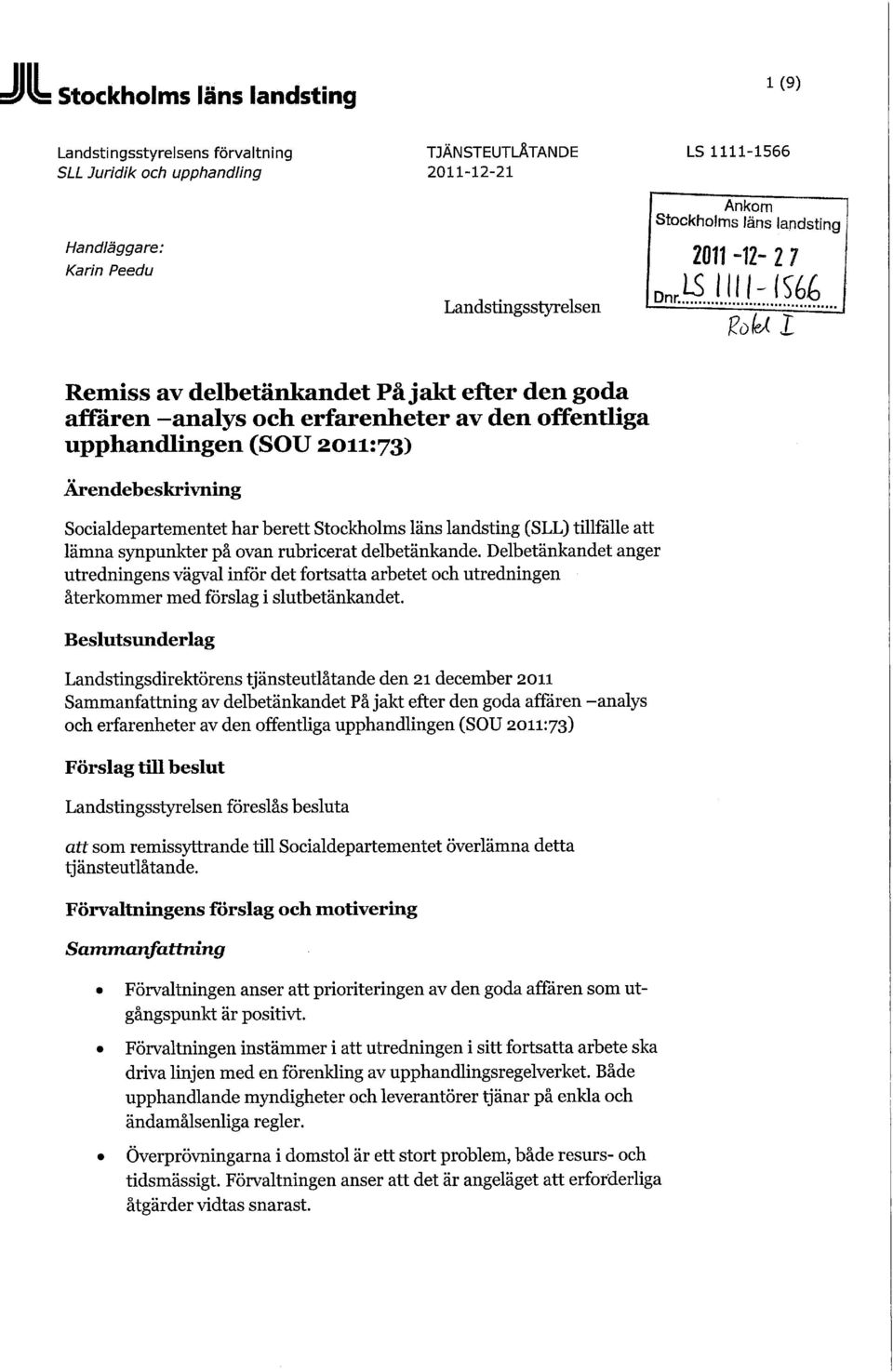 Socialdepartementet har berett Stockholms läns landsting (SLL) tillfälle att lämna synpunkter på ovan rubricerat delbetänkande.