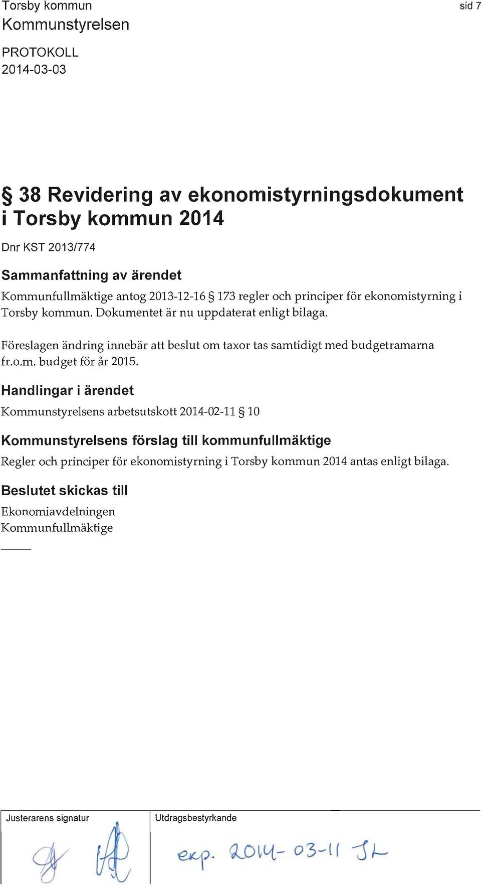 Föreslagen ändring innebär att beslut om taxor tas samtidigt med budgetramarna fr.o.m. budget för år 2015.