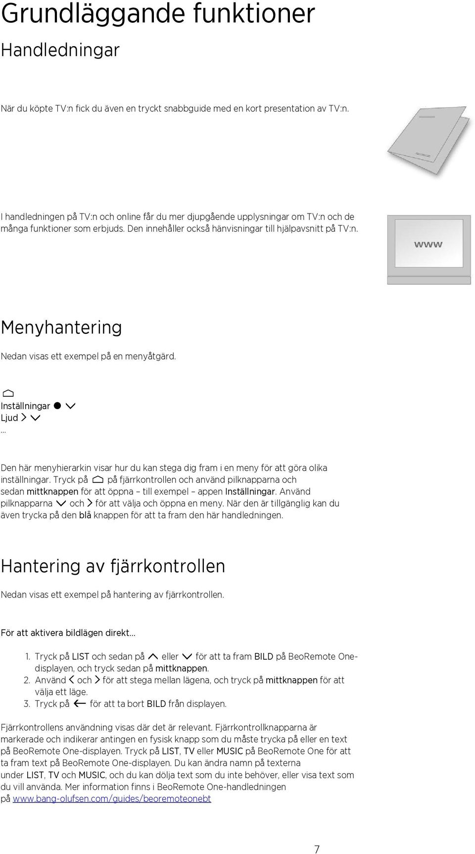 Menyhantering Nedan visas ett exempel på en menyåtgärd. Inställningar Ljud... Den här menyhierarkin visar hur du kan stega dig fram i en meny för att göra olika inställningar.