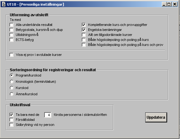 Lars Hansson 2009-11-11 7 (12) Vad som skrivs ut vid varje tillgodoräknat prov styrs av om användaren markerat/ej markerat Kompletterande kurs- och provuppgifter under Personliga inställningar