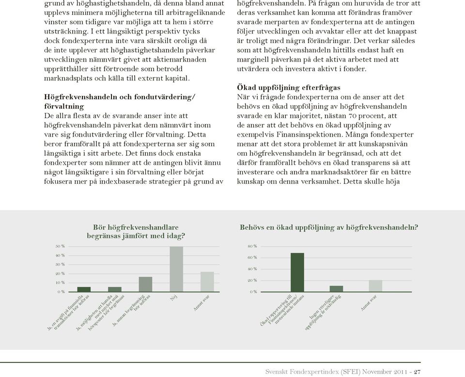 sitt förtroende som betrodd marknadsplats och källa till externt kapital.