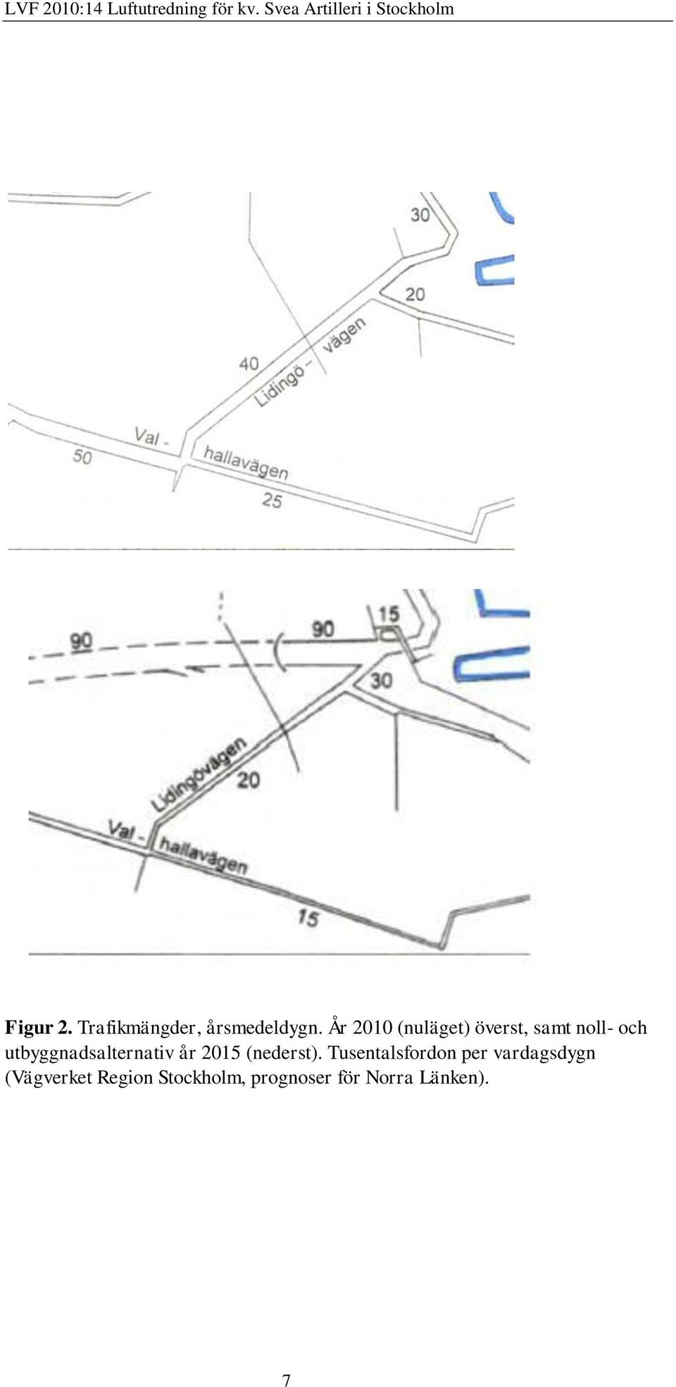 utbyggnadsalternativ år 2015 (nederst).