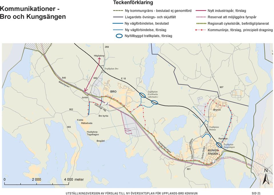 ! Kommunlinje, förslag, principiell dragning Högbytorp 269 U k Bro Mälarbanan E 18 902 Jursta Ginnlögs väg!