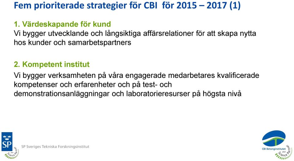 hos kunder och samarbetspartners 2.