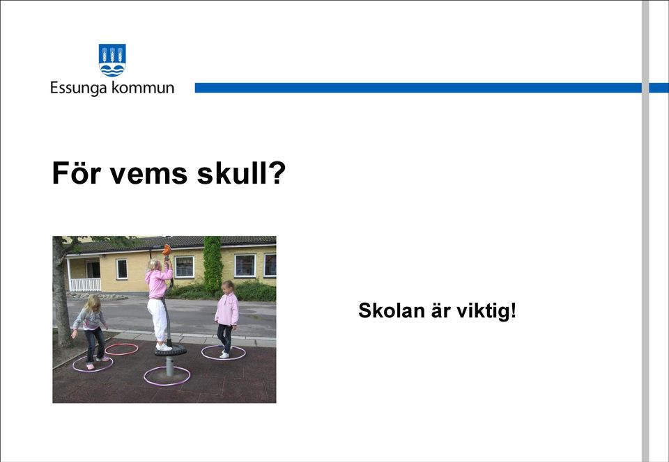 Skolan är