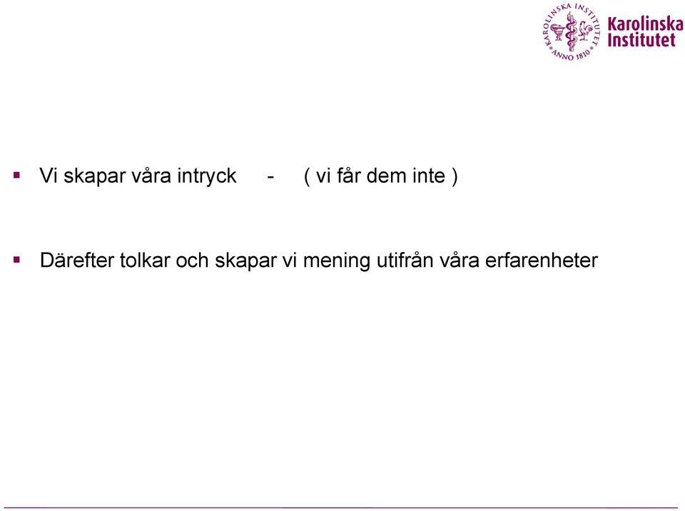 tolkar och skapar vi