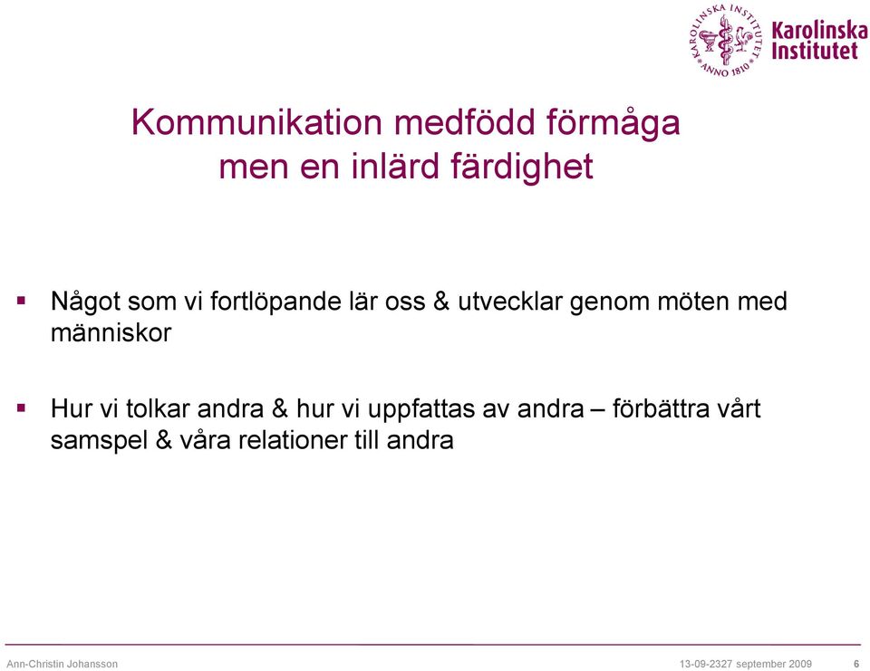 tolkar andra & hur vi uppfattas av andra förbättra vårt samspel &