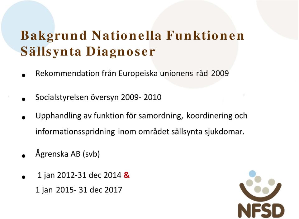 funktion för samordning, koordinering och informationsspridning inom området