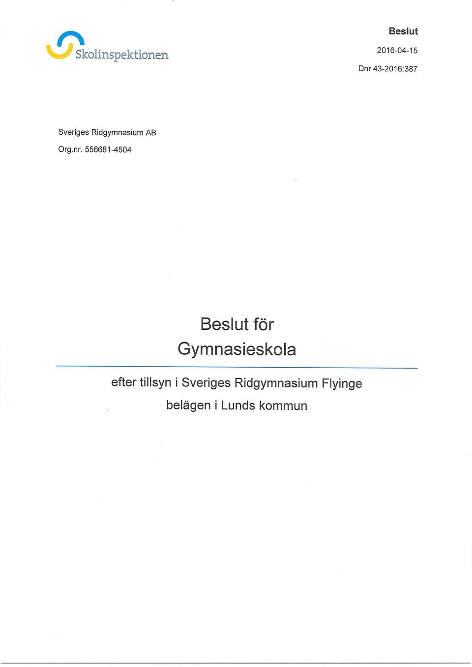 556681-4504 Beslut för Gymnasieskola