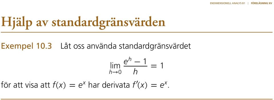 standardgränsvärdet e lim h 1 h 0 h =