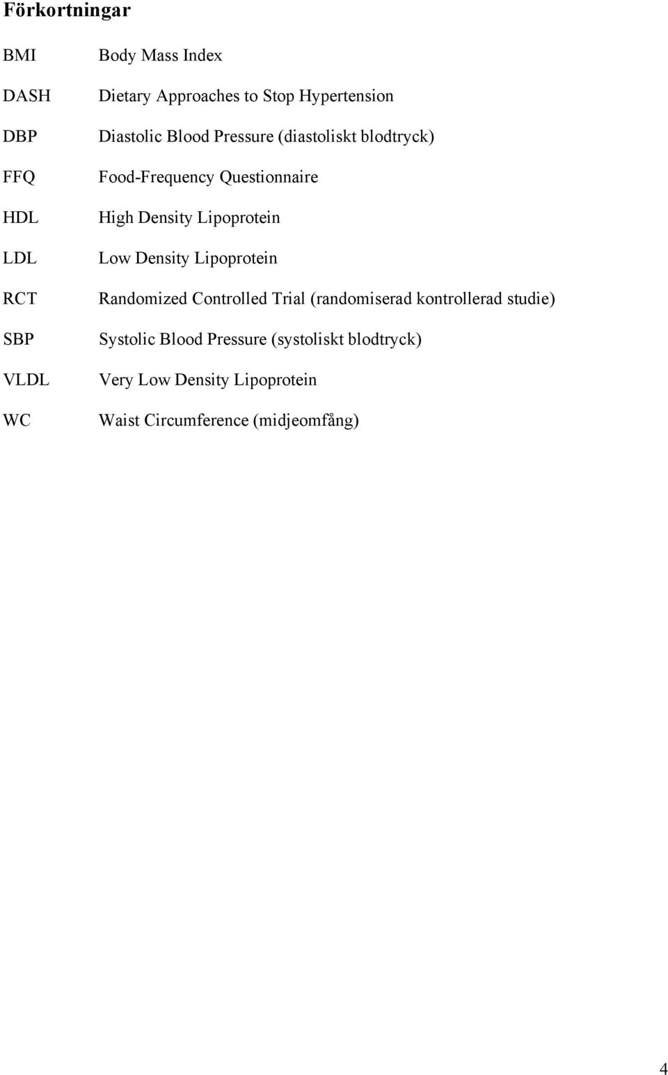 Density Lipoprotein Low Density Lipoprotein Randomized Controlled Trial (randomiserad kontrollerad