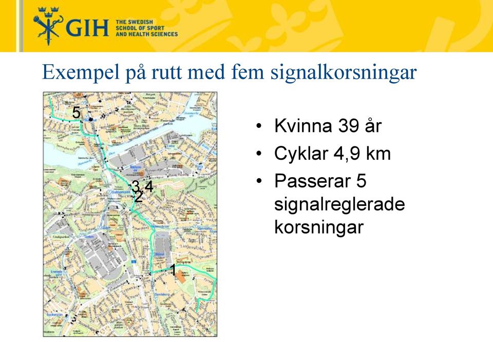 Kvinna 39 år Cyklar 4,9 km