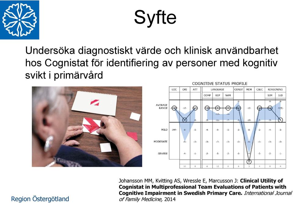 Wressle E, Marcusson J: Clinical Utility of Cognistat in Multiprofessional Team