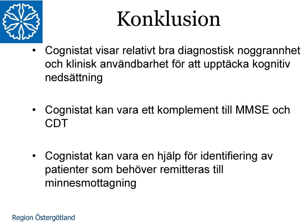 kan vara ett komplement till MMSE och CDT Cognistat kan vara en hjälp