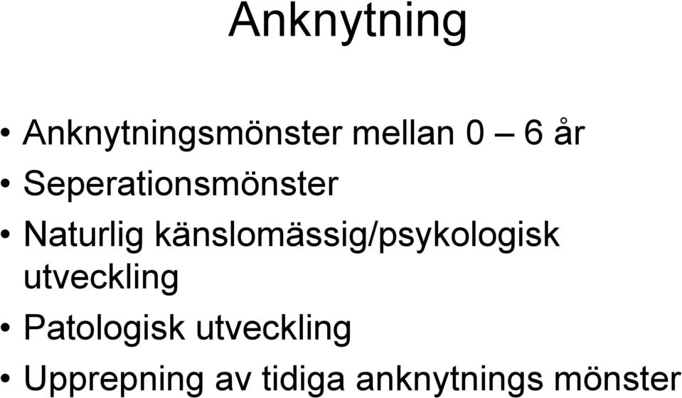 känslomässig/psykologisk utveckling