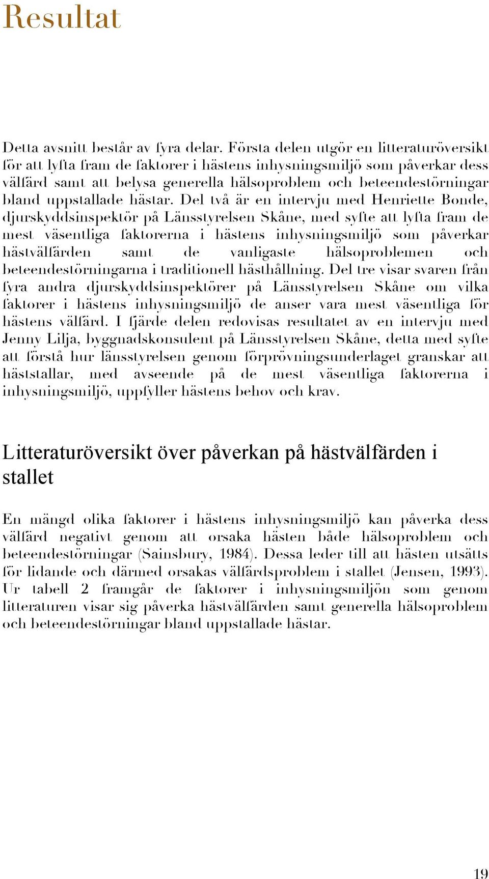 uppstallade hästar.