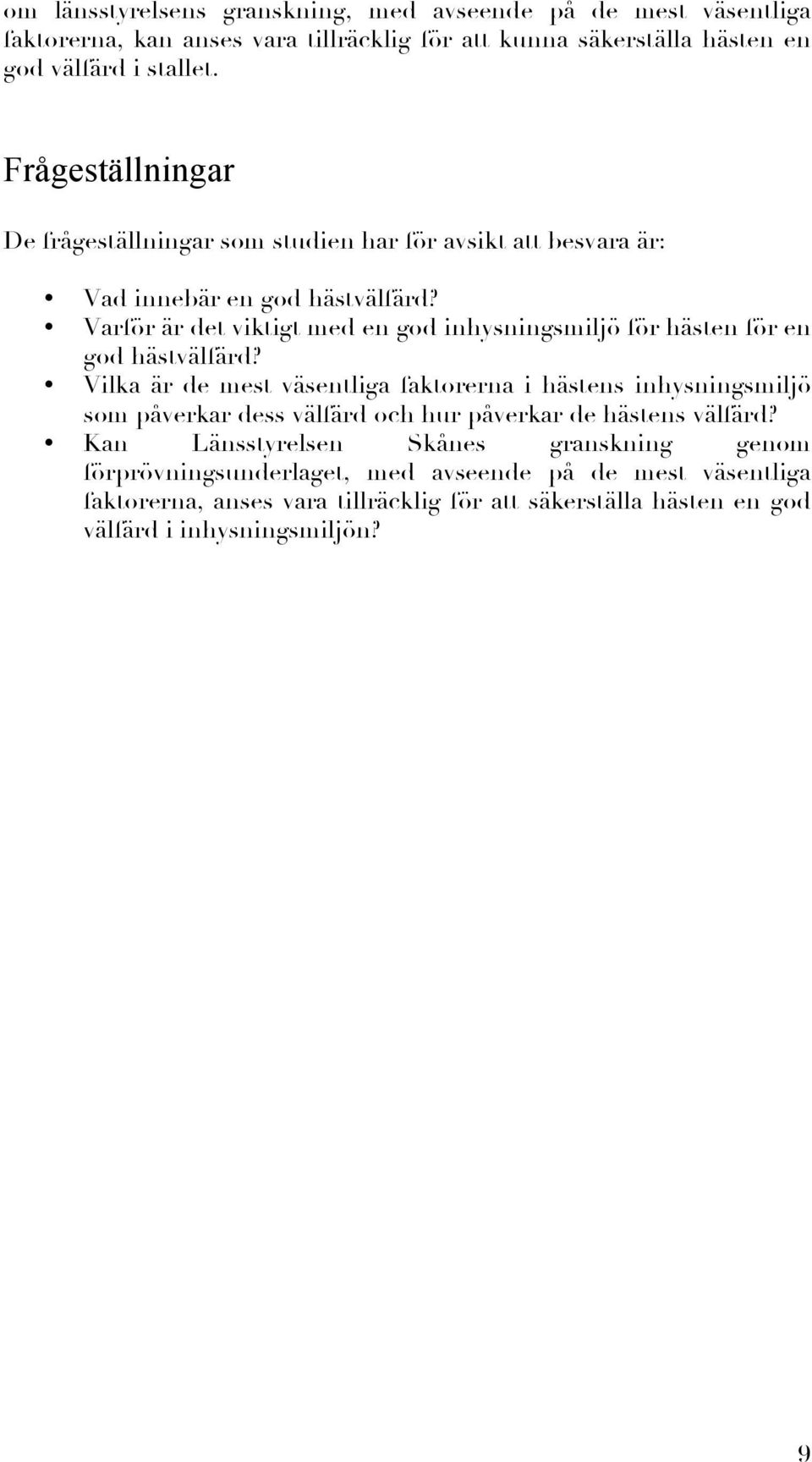 Varför är det viktigt med en god inhysningsmiljö för hästen för en god hästvälfärd?