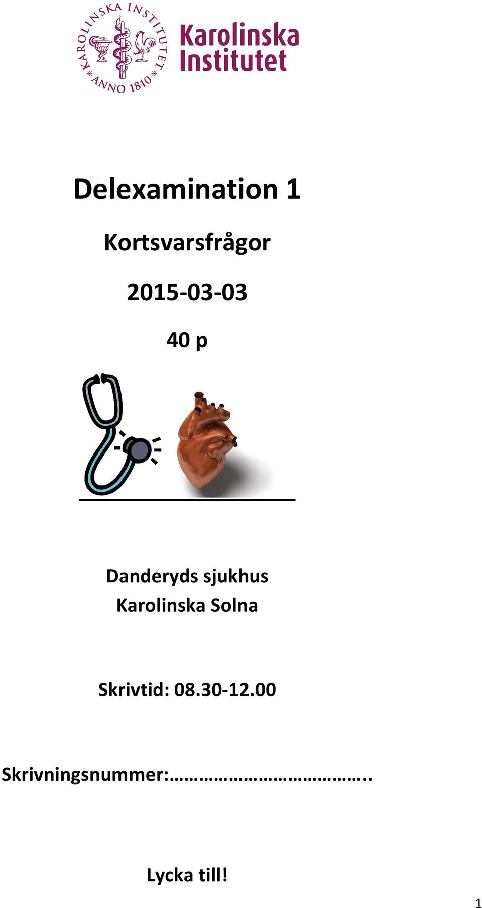 Karolinska Solna Skrivtid: 08.