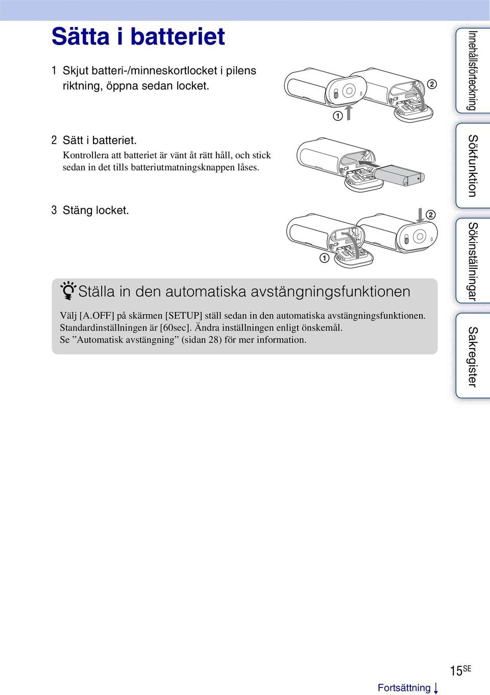 zställa in den automatiska avstängningsfunktionen Välj [A.