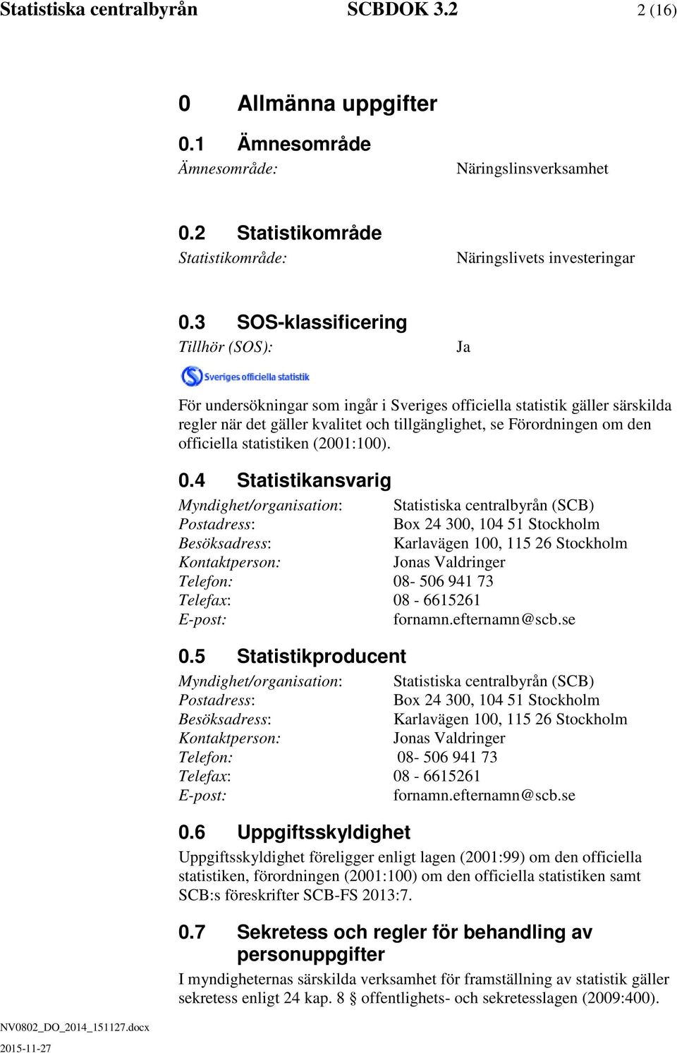 officiella statistiken (2001:100). 0.