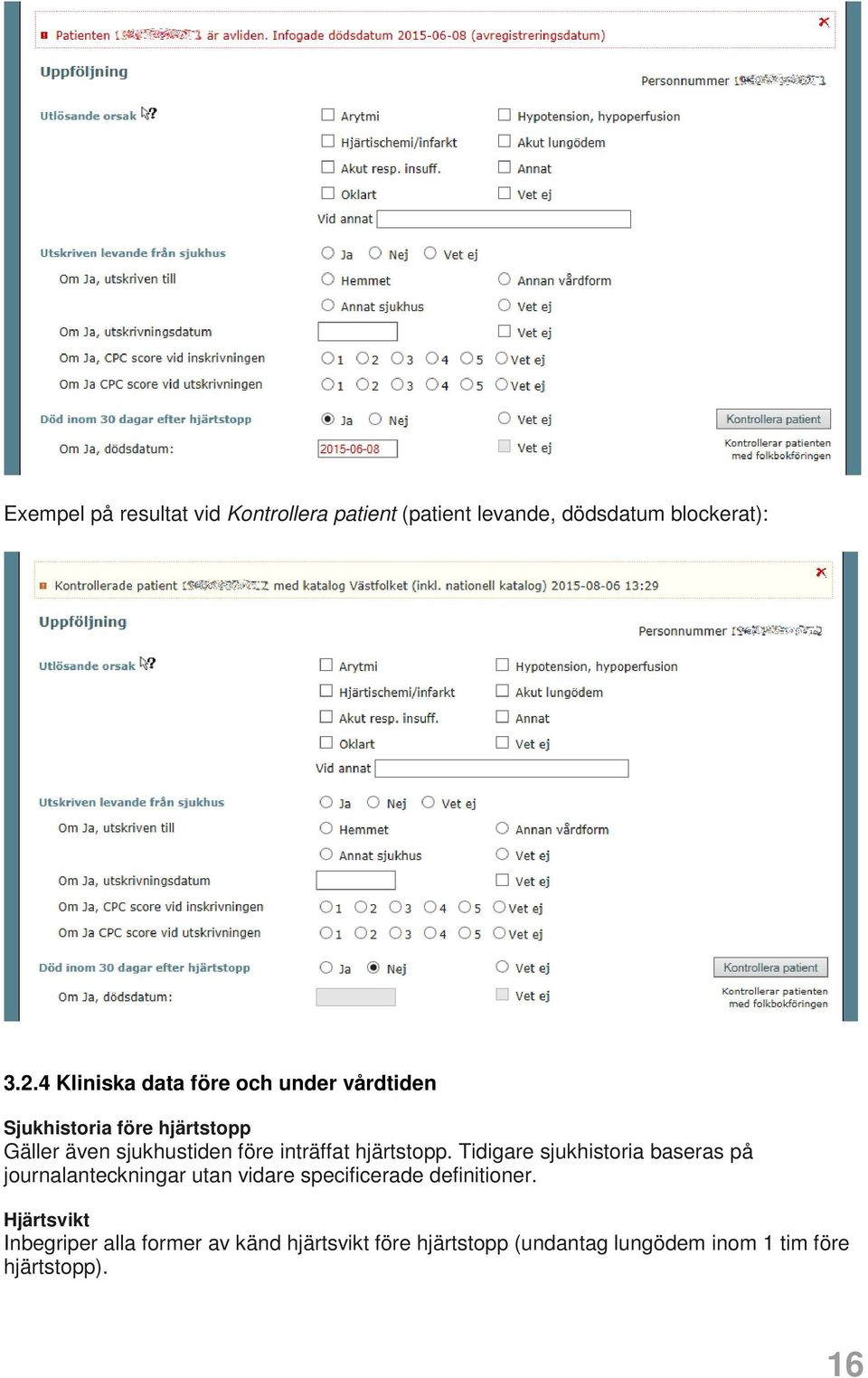 inträffat hjärtstopp.