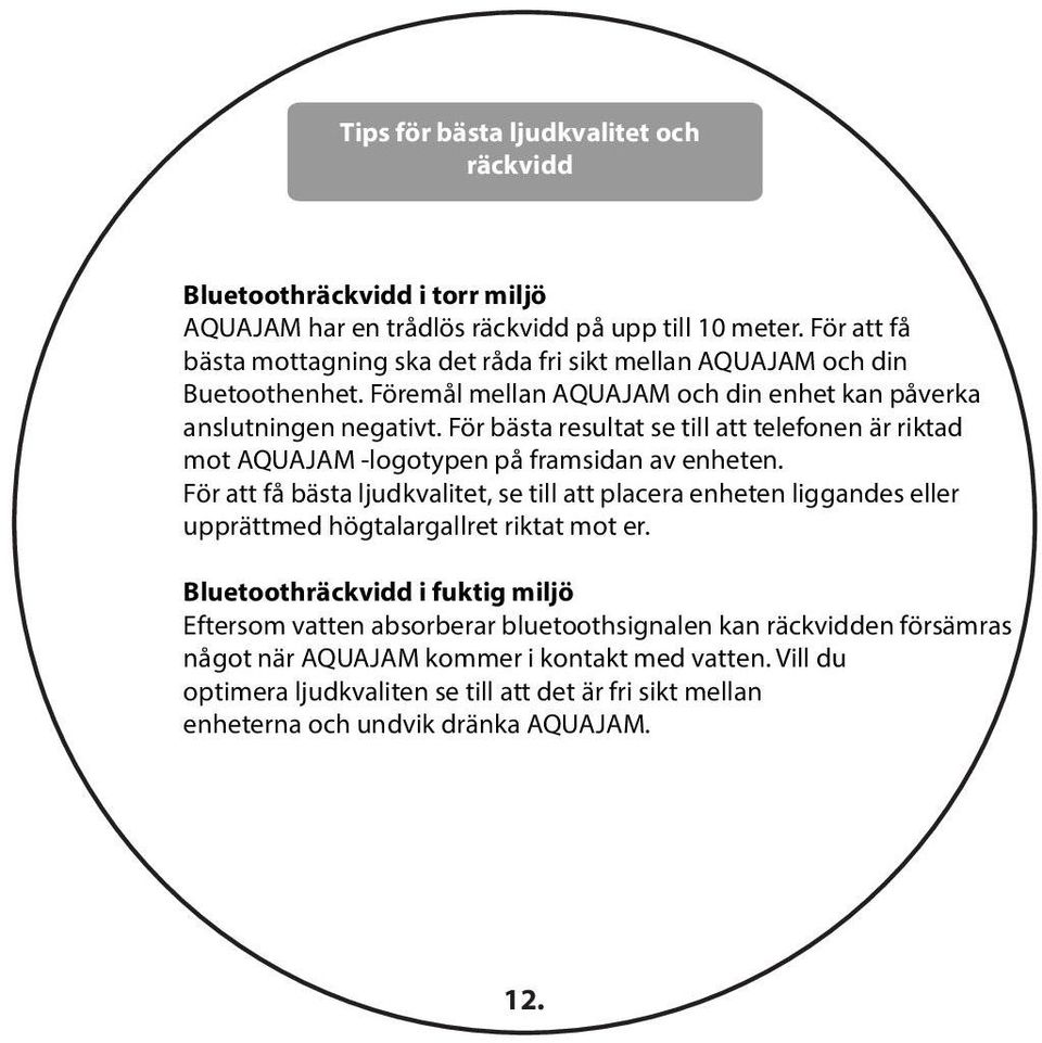 För bästa resultat se till att telefonen är riktad mot AQUAJAM -logotypen på framsidan av enheten.