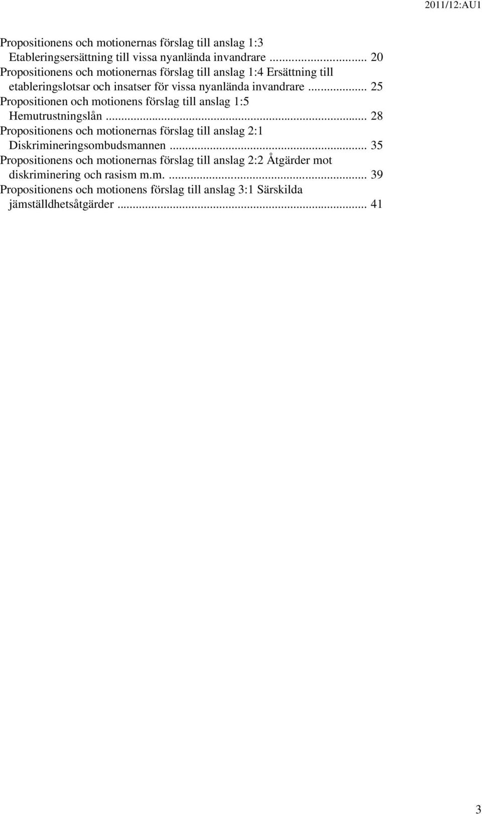 .. 25 Propositionen och motionens förslag till anslag 1:5 Hemutrustningslån.