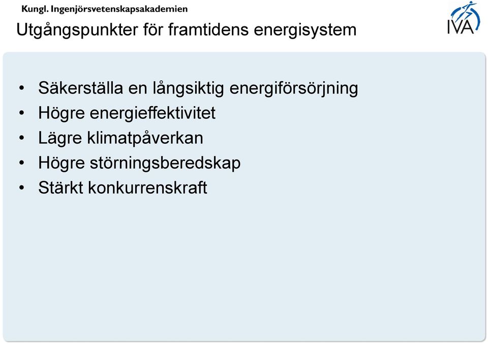 Högre energieffektivitet Lägre