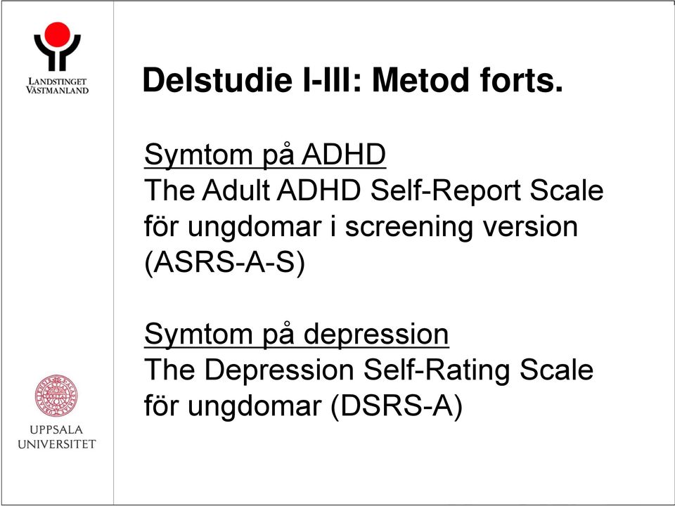 för ungdomar i screening version (ASRS-A-S)