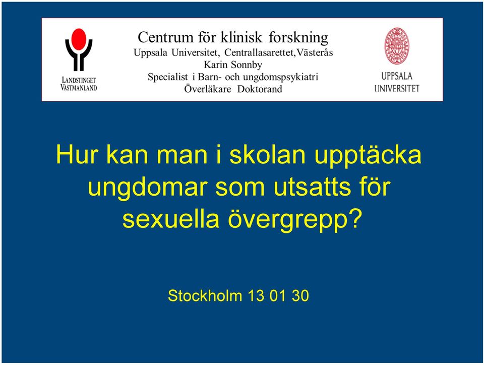 utsatts för sexuella