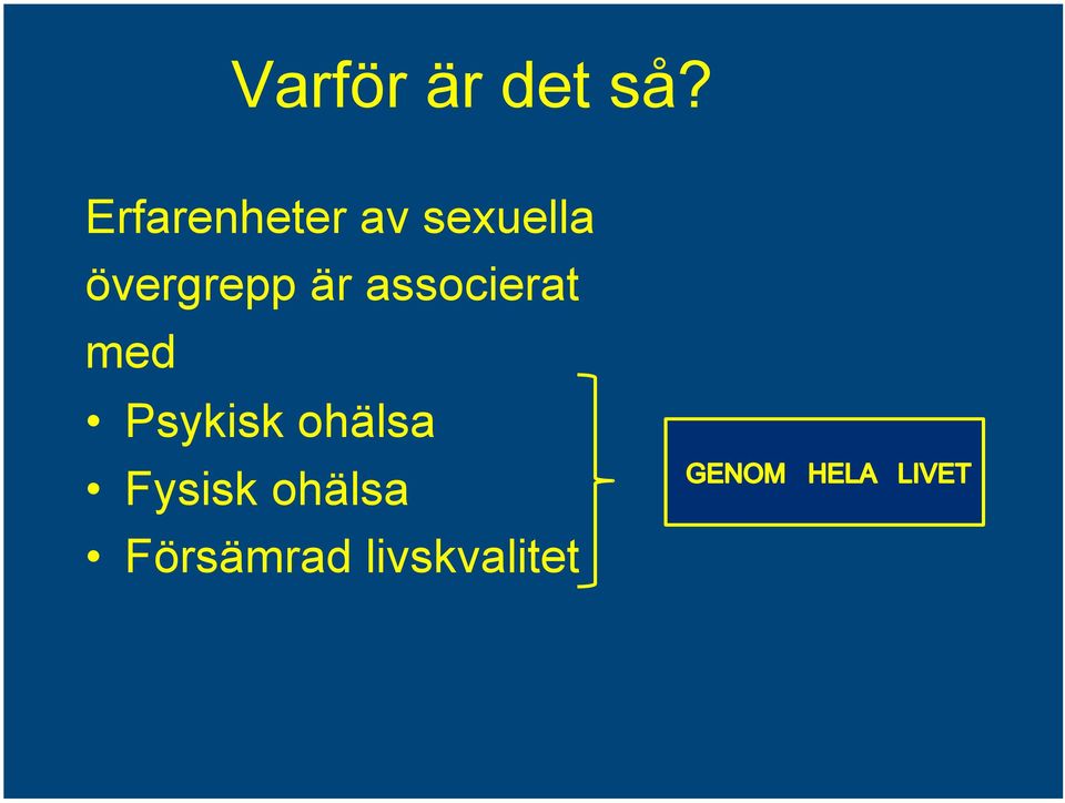 övergrepp är associerat med