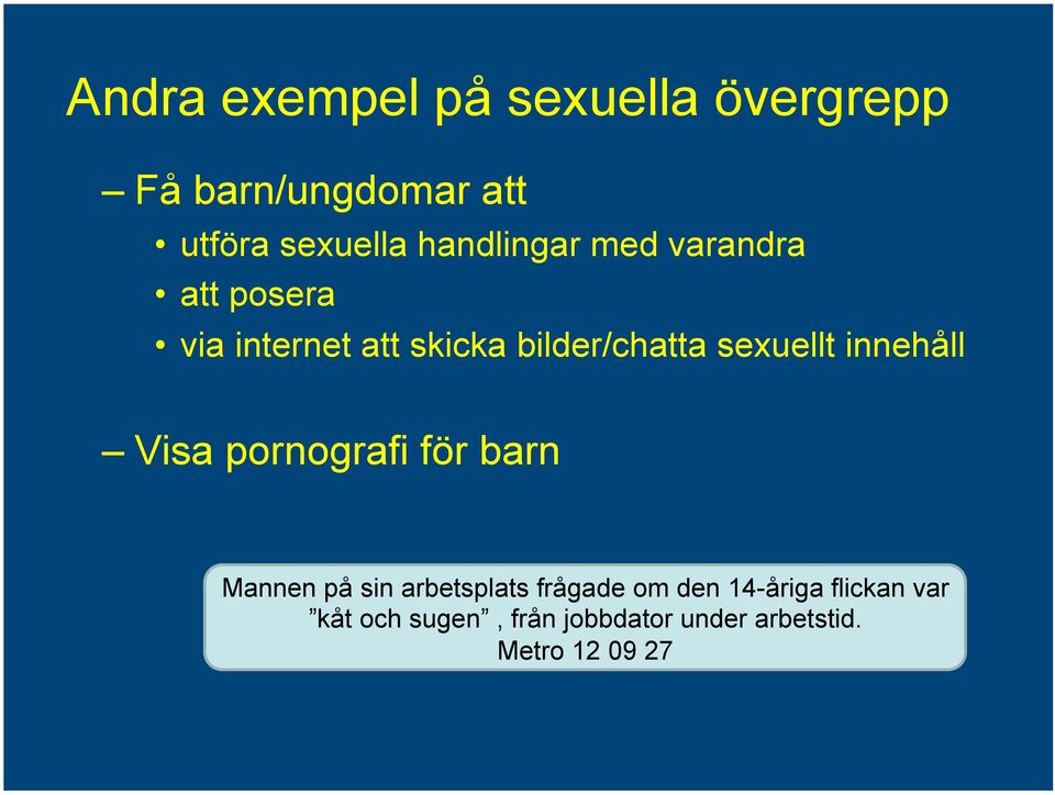 sexuellt innehåll Visa pornografi för barn Mannen på sin arbetsplats frågade