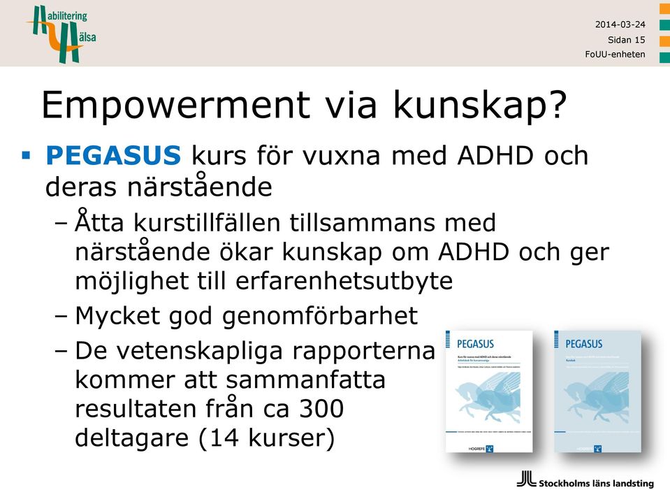 tillsammans med närstående ökar kunskap om ADHD och ger möjlighet till