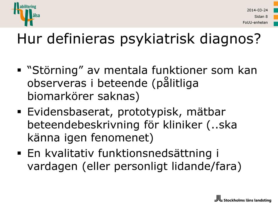 biomarkörer saknas) Evidensbaserat, prototypisk, mätbar beteendebeskrivning