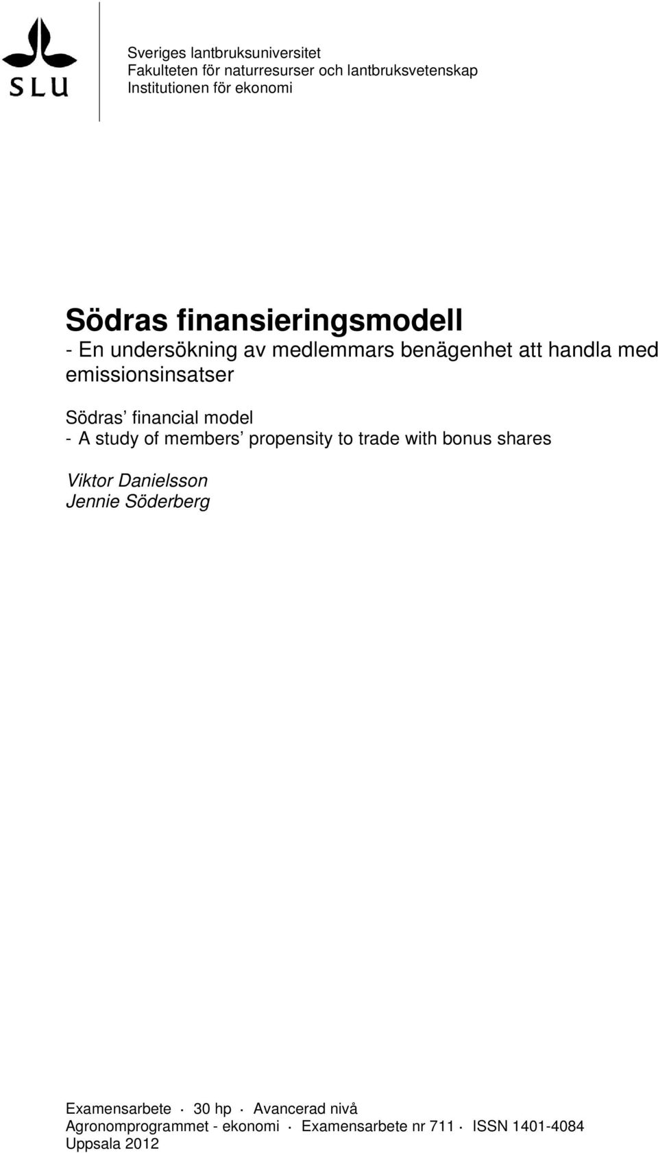 financial model - A study of members propensity to trade with bonus shares Viktor Danielsson Jennie Söderberg