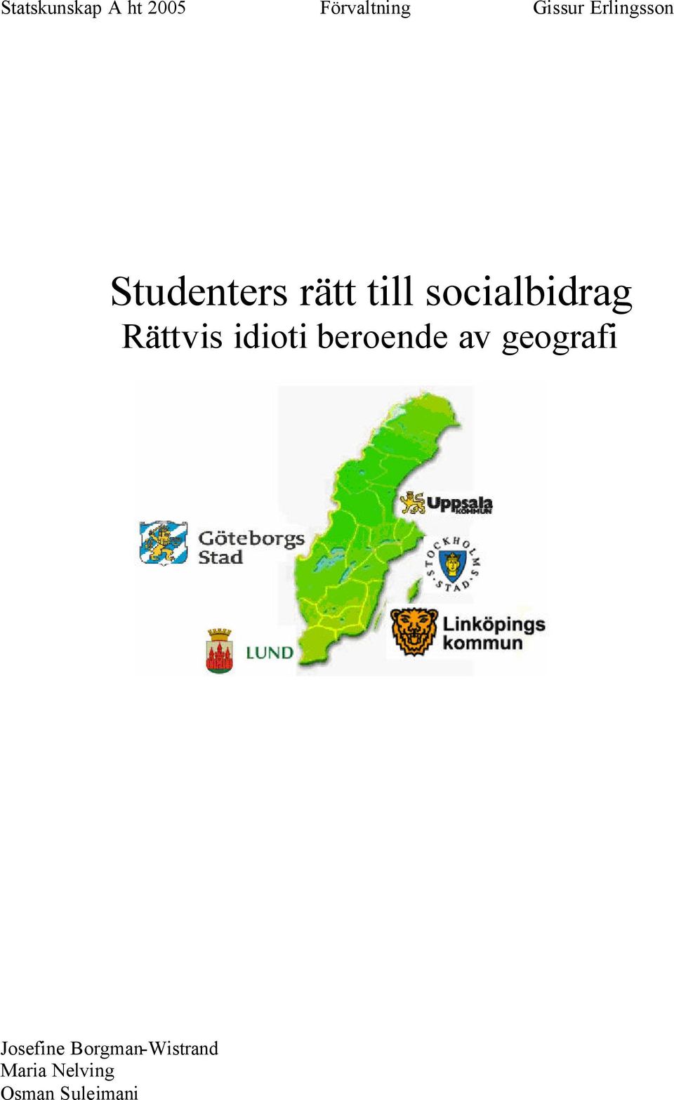 Rättvis idioti beroende av geografi Josefine