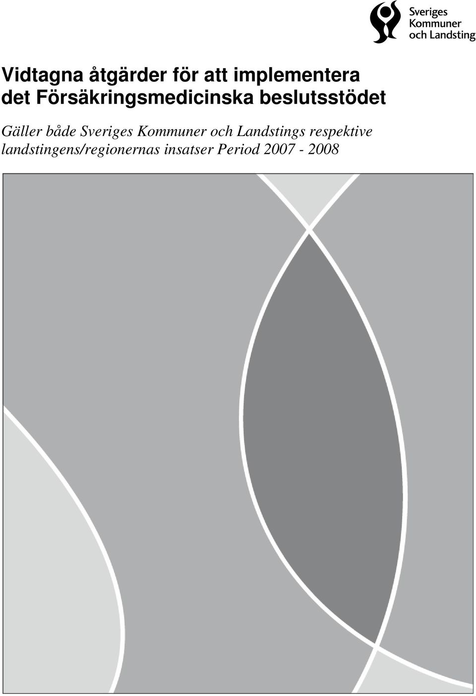 både Sveriges Kommuner och Landstings