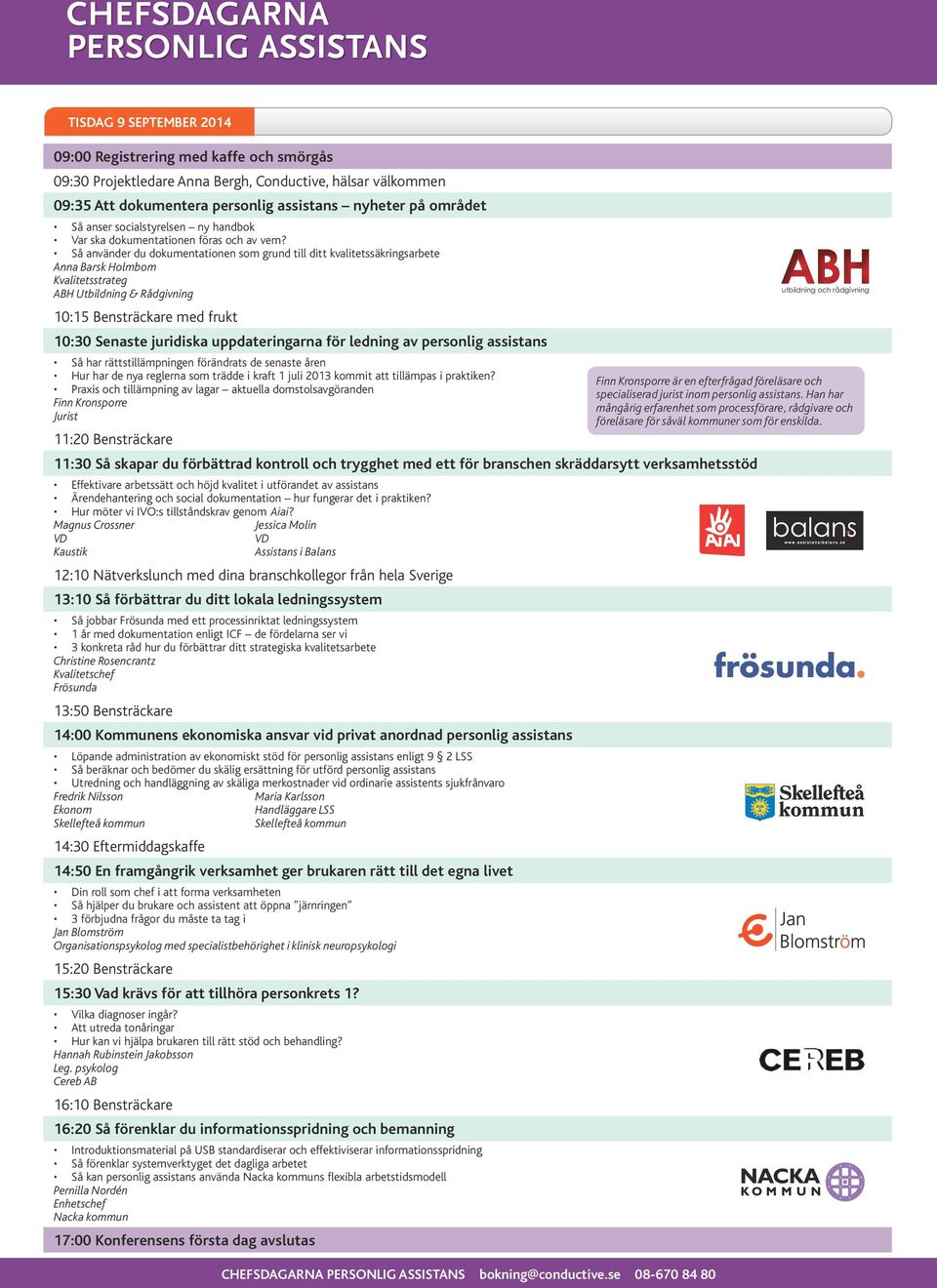 Så använder du dokumentationen som grund till ditt kvalitetssäkringsarbete Anna Barsk Holmbom Kvalitetsstrateg ABH Utbildning & Rådgivning 10:15 Bensträckare med frukt 10:30 Senaste juridiska