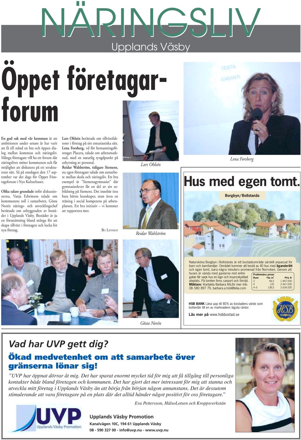 Så på onsdagen den 17 september var det dags för Öppet Företagsforum i Nya Kulturhuset.