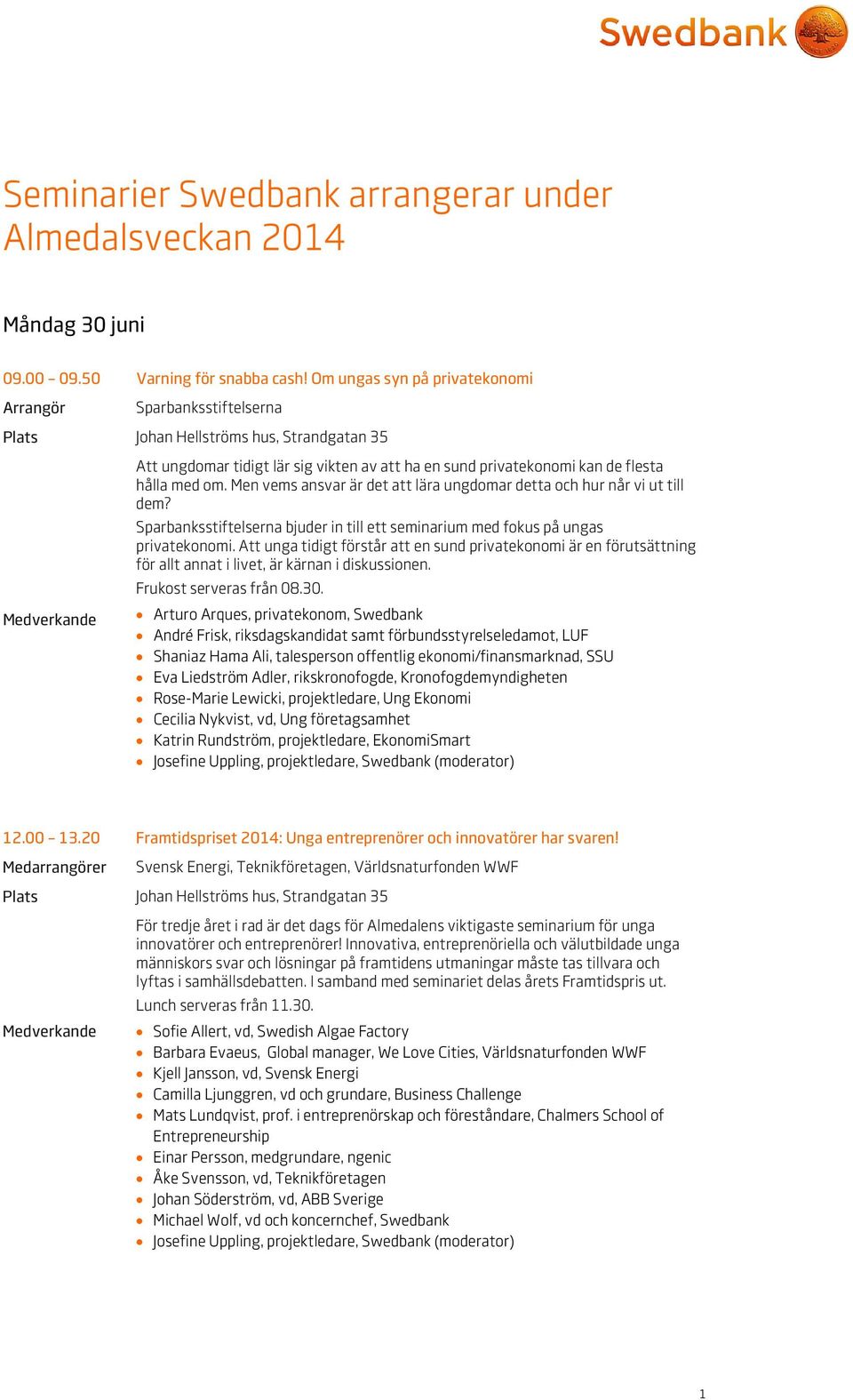 Men vems ansvar är det att lära ungdomar detta och hur når vi ut till dem? Sparbanksstiftelserna bjuder in till ett seminarium med fokus på ungas privatekonomi.
