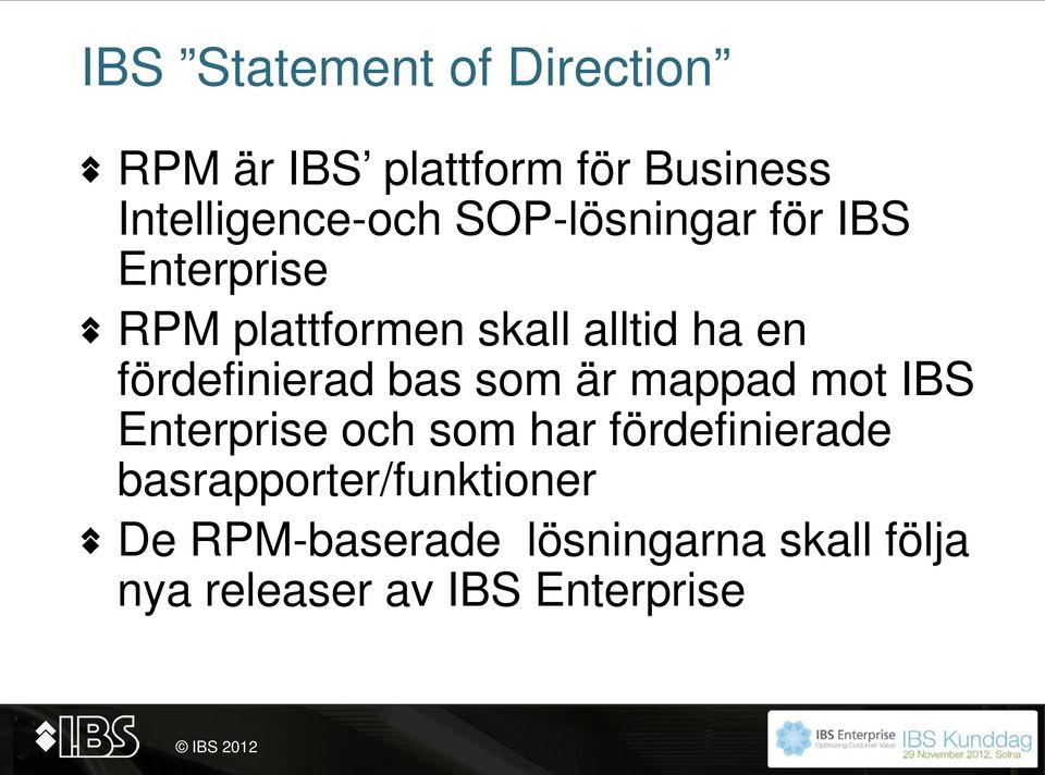 fördefinierad bas som är mappad mot IBS Enterprise och som har fördefinierade