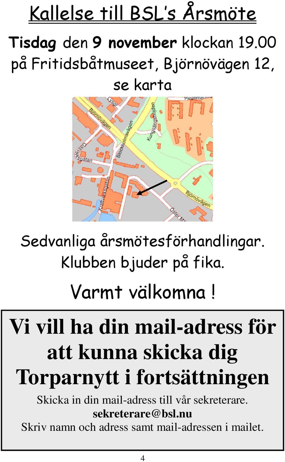 Klubben bjuder på fika. Varmt välkomna!