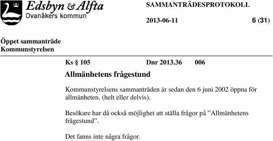 2002 öppna för allmänheten, (helt eller delvis).