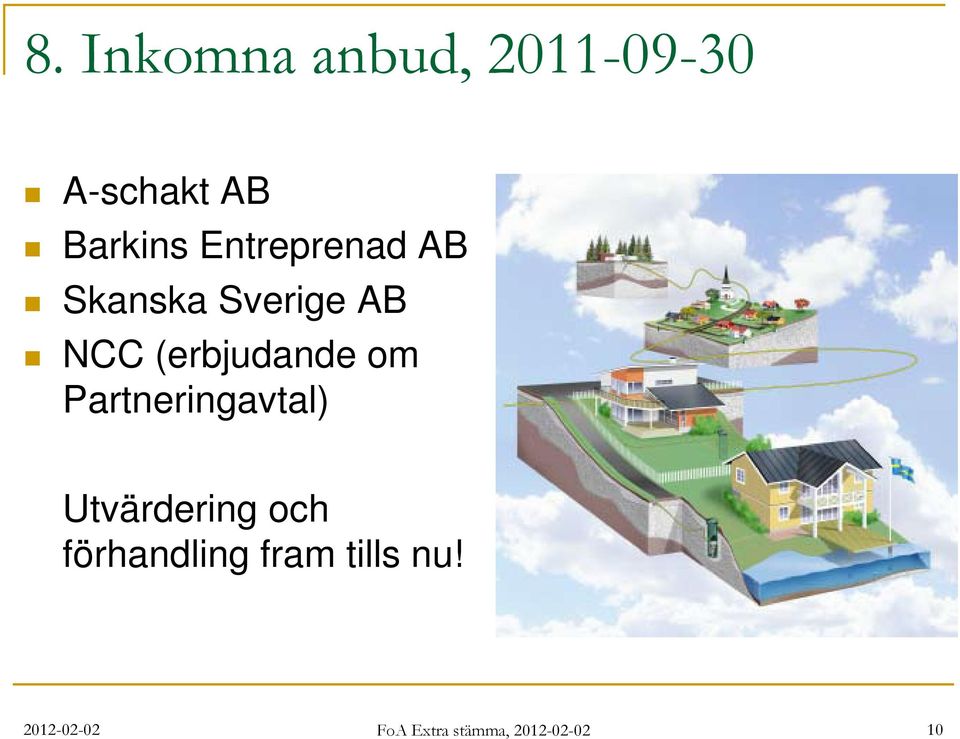 om Partneringavtal) Utvärdering och förhandling