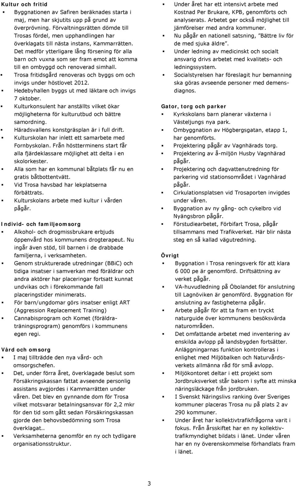 Det medför ytterligare lång försening för alla barn och vuxna som ser fram emot att komma till en ombyggd och renoverad simhall.