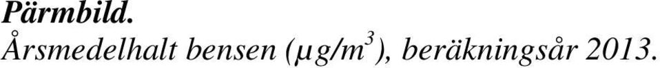 bensen (µg/m 3