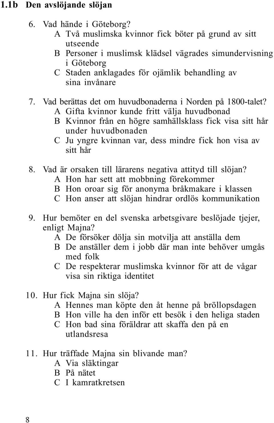 Vad berättas det om huvudbonaderna i Norden på 1800-talet?